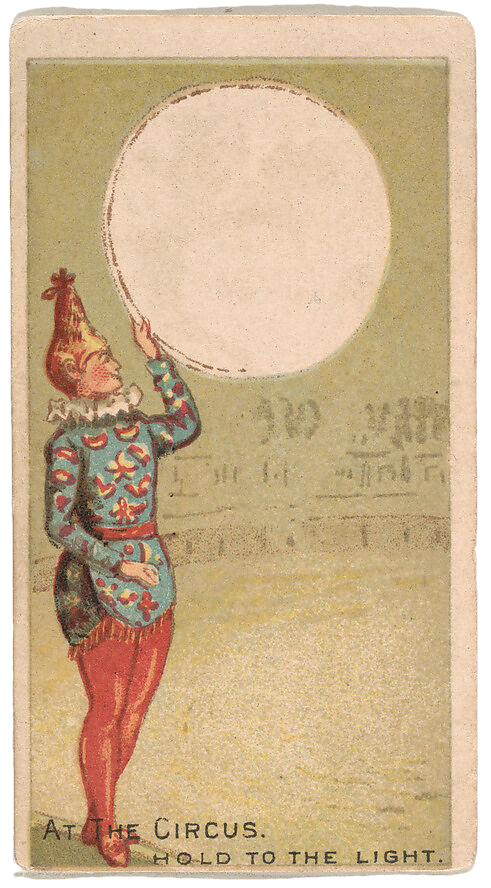 illustration of circus clown holding a moon, with caption, 'AT THE CIRCUS. HOLD TO THE LIGHT.'